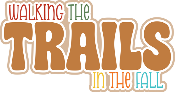 Walking the Trails in the Fall - Scrapbook Page Title Sticker