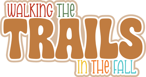 Walking the Trails in the Fall - Scrapbook Page Title Sticker
