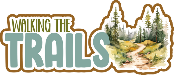 Walking the Trails - Scrapbook Page Title Die Cut
