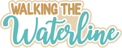 Walking the Waterline - Scrapbook Page Title Sticker