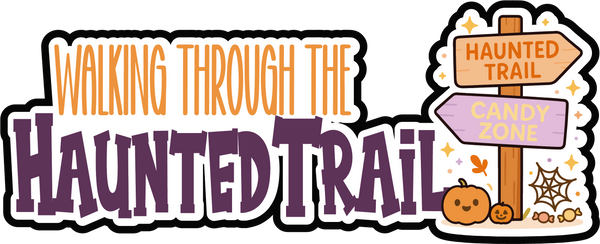 Walking through the Haunted Trail - Scrapbook Page Title Die Cut