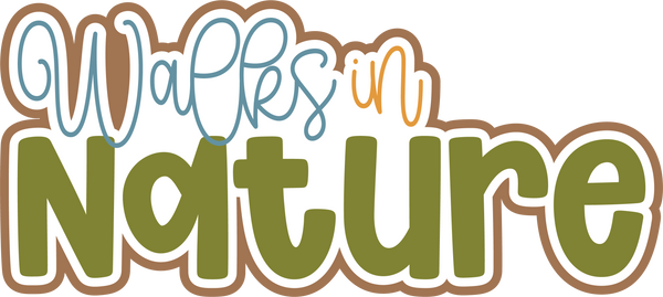 Walks in Nature - Scrapbook Page Title Die Cut