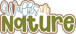 Walks in Nature - Digital Cut File - SVG - INSTANT DOWNLOAD