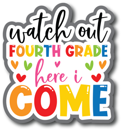 Watch Out Fourth Grade Here I Come - Scrapbook Page Title Sticker