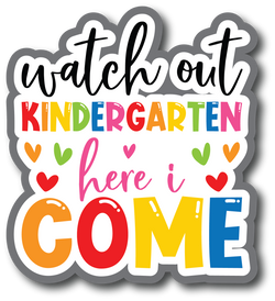 Watch Out Kindergarten Here I Come - Scrapbook Page Title Sticker