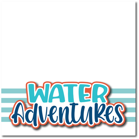 Water Adventures - Printed Premade Scrapbook Page 12x12 Layout