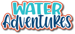 Water Adventures - Scrapbook Page Title Die Cut