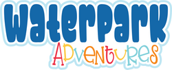 Waterpark Adventures - Scrapbook Page Title Die Cut