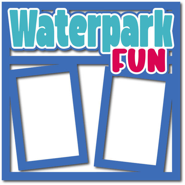 Waterpark Fun - Layered Overlay - Digital Cut File - SVG - INSTANT DOWNLOAD