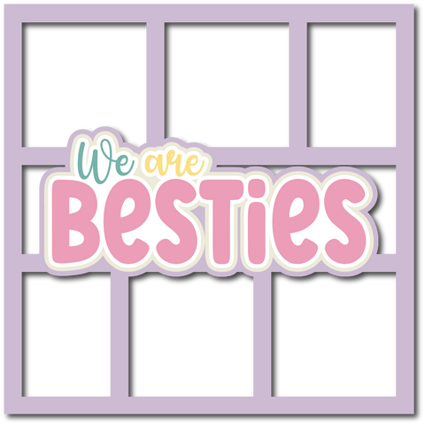 We are Besties - 6 Frames - Scrapbook Page Layered Overlay Kit