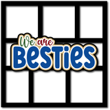 We are Besties - 6 Frames - Scrapbook Page Layered Overlay Kit