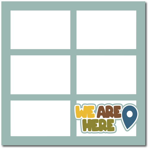 We are Here - Printed Premade Scrapbook Page 12x12 Layout