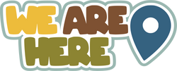 We are Here - Scrapbook Page Title Sticker