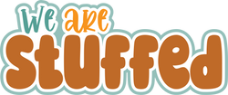 We are Stuffed - Scrapbook Page Title Sticker