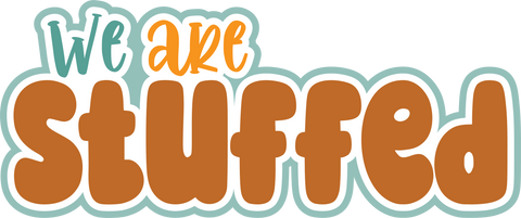 We are Stuffed - Scrapbook Page Title Die Cut