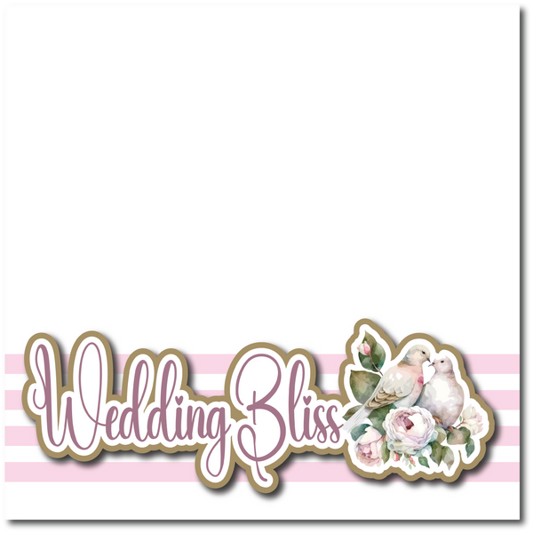 Wedding Bliss - Printed Premade Scrapbook Page 12x12 Layout