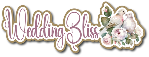 Wedding Bliss - Scrapbook Page Title Sticker