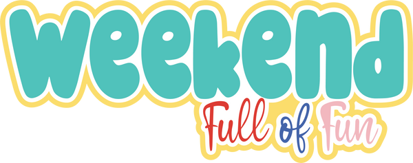 Weekend Full of Fun - Scrapbook Page Title Die Cut