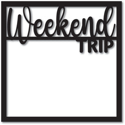Weekend Trip - Scrapbook Overlay - Digital Cut File - SVG - INSTANT DOWNLOAD