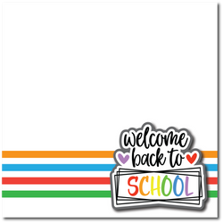 Welcome Back to School - Printed Premade Scrapbook Page 12x12 Layout