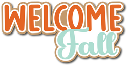 Welcome Fall - Scrapbook Page Title Die Cut