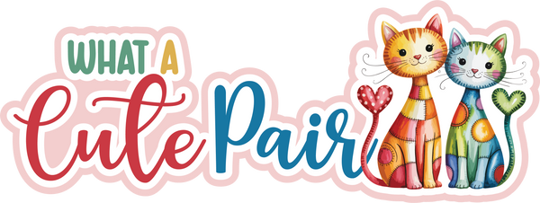 What a Cute Pair - Scrapbook Page Title Die Cut