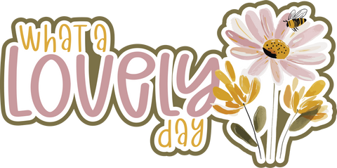What a Lovely Day - Scrapbook Page Title Sticker