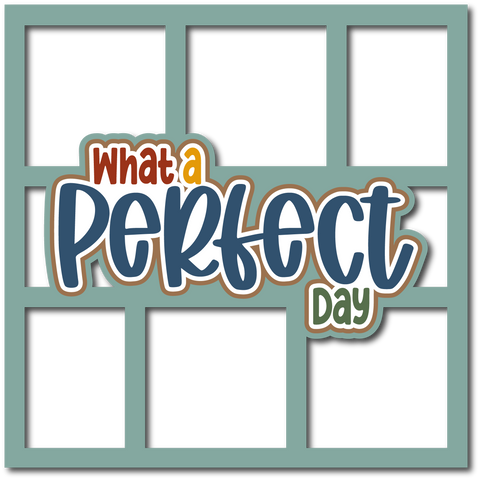 What a Perfect Day - 6 Frames - Scrapbook Page Layered Overlay Kit