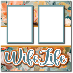 Wife Life - Printed Premade Scrapbook Page 12x12 Layout