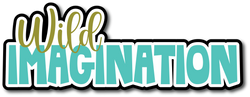 Wild Imagination - Scrapbook Page Title Sticker