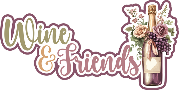 Wine & Friends - Scrapbook Page Title Die Cut