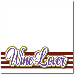 Wine Lover - Printed Premade Scrapbook Page 12x12 Layout