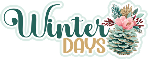 Winter Days - Scrapbook Page Title Die Cut