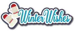 Winter Wishes - Scrapbook Page Title Die Cut