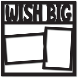 Wish Big - 2 Frames - Digital Cut File - SVG - INSTANT DOWNLOAD