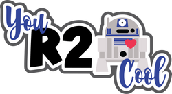 You R2 Cool - Scrapbook Page Title Die Cut