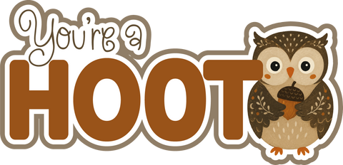 You're a Hoot - Scrapbook Page Title Die Cut