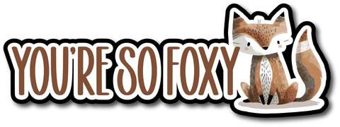 You're So Foxy - Scrapbook Page Title Die Cut