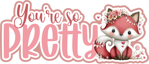 You're So Pretty - Scrapbook Page Title Die Cut