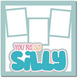 You're So Silly - Scrapbook Single Page Kit