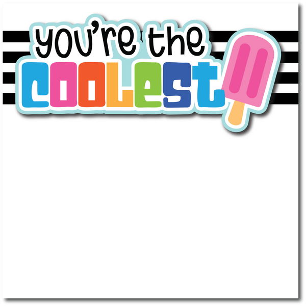 You're the Coolest - Printed Premade Scrapbook Page 12x12 Layout