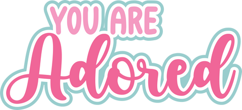 You are Adored - Scrapbook Page Title Sticker