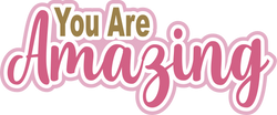 You are Amazing - Scrapbook Page Title Die Cut
