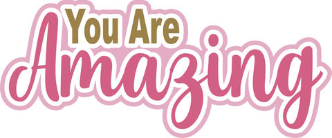 You are Amazing - Scrapbook Page Title Die Cut
