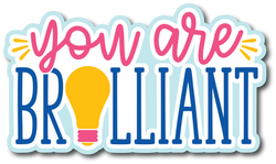 You are Brilliant - Scrapbook Page Title Sticker