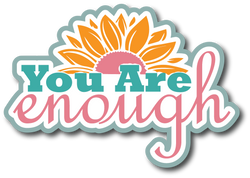You are Enough - Scrapbook Page Title Sticker