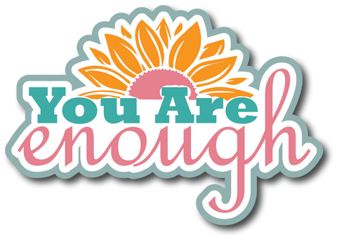 You are Enough - Scrapbook Page Title Sticker