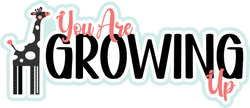 You are Growing Up - Scrapbook Page Title Sticker