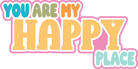 You are My Happy Place - Scrapbook Page Title Sticker