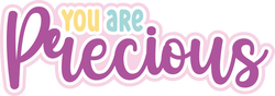 You are Precious - Scrapbook Page Title Die Cut